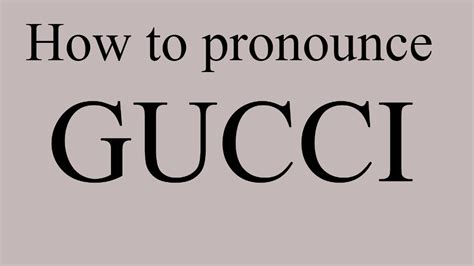 looking gucci meaning|how is Gucci pronounced.